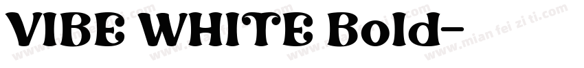 VIBE WHITE Bold字体转换